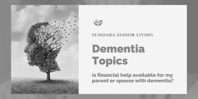 Is financial help available for my parent or spouse with dementia?